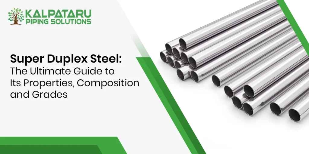 Super Duplex Material: Properties, Composition & Grades (Guide)