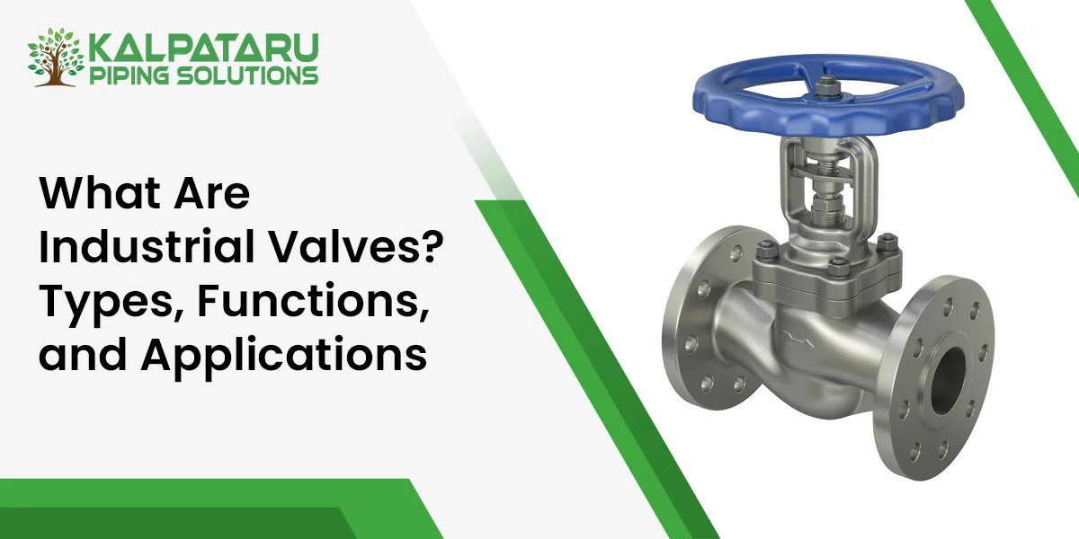 What Are Industrial Valves? Types, Functions, and Applications