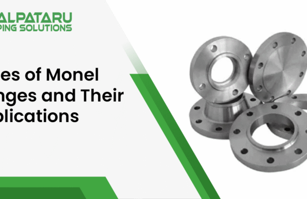 Types of Monel Flanges and Their Applications