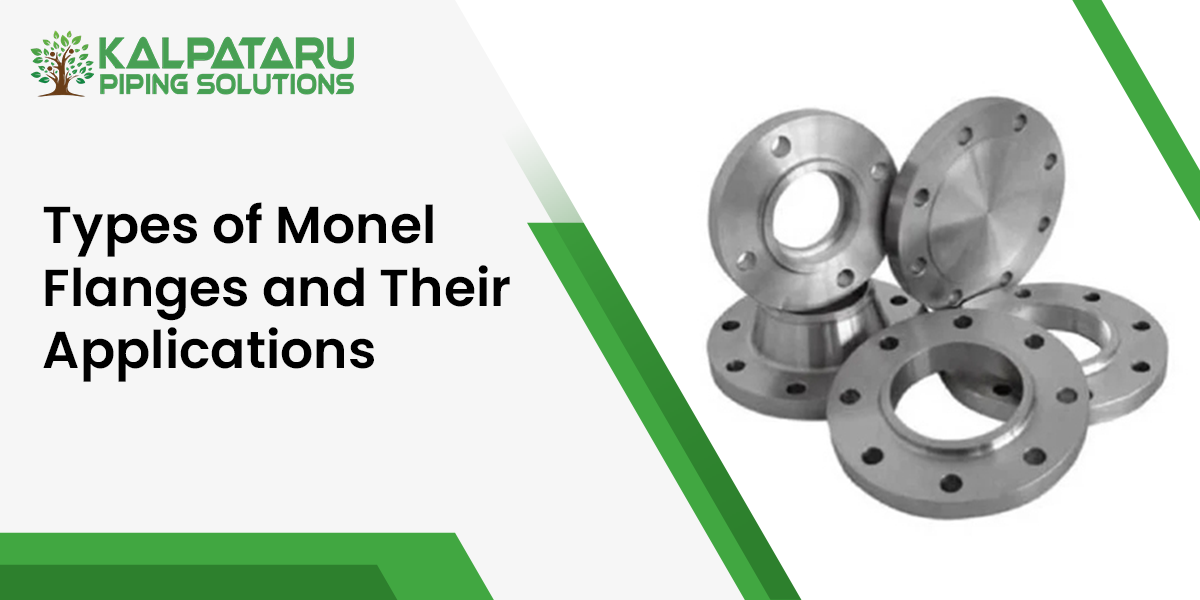 Types of Monel Flanges and Their Applications