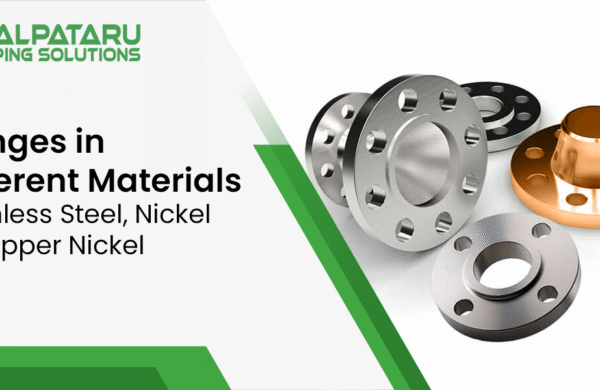 Flanges in Different Materials: Stainless Steel, Nickel & Copper Nickel