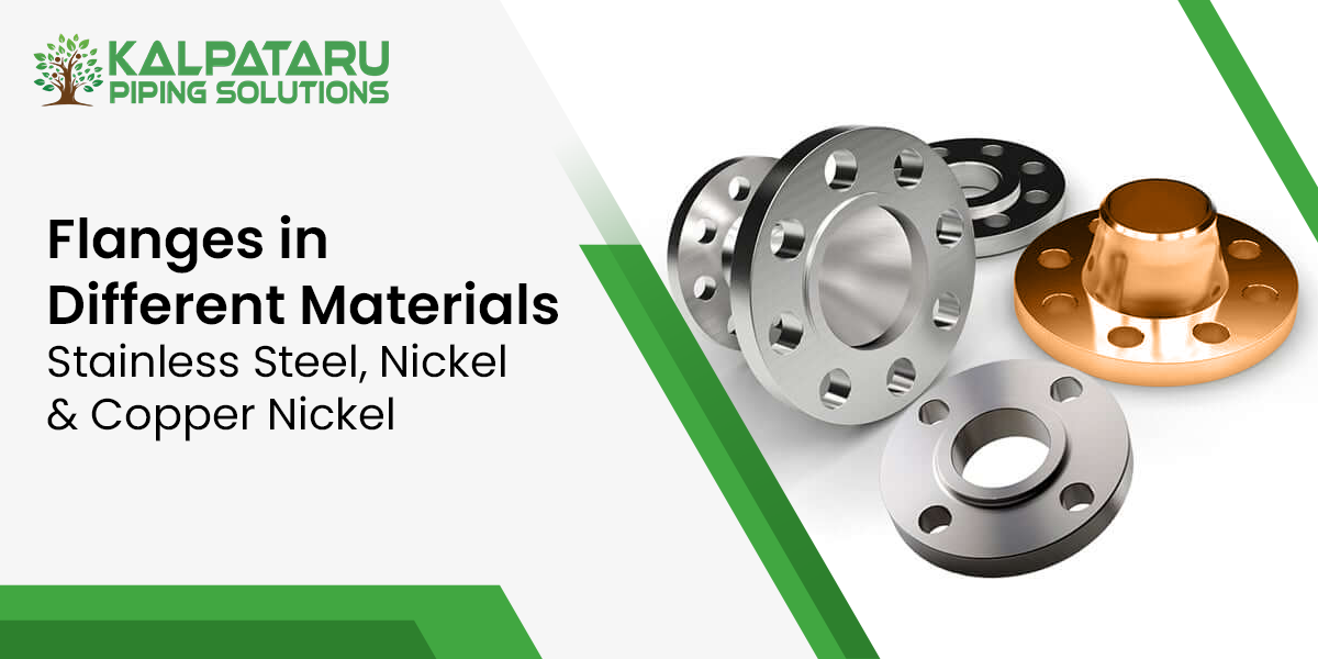 Flanges in Different Materials: Stainless Steel, Nickel & Copper Nickel