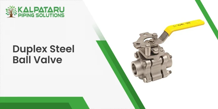 Duplex Steel Ball Valve